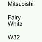 Preview: Mitsubishi, Fairy White, W32.